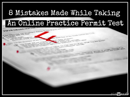 Avoid These 8 Common Mistakes Made By Those Who Take Practice Permit Tests Online